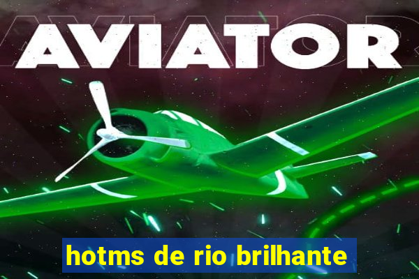 hotms de rio brilhante